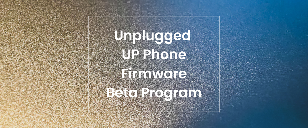 Join the Unplugged Firmware Beta Program!